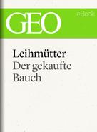 GEO Magazin: Leihmütter: Der gekaufte Bauch (GEO eBook Single) ★★★