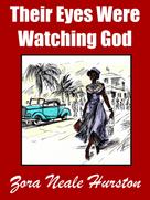 Zora Neale Hurston: Their Eyes Were Watching God 