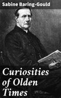 Sabine Baring-Gould: Curiosities of Olden Times 