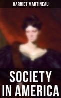 Harriet Martineau: Society in America 