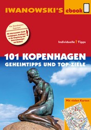 101 Kopenhagen - Geheimtipps und Top-Ziele - Individualreiseführer