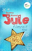 Beatrix Mannel: Jule - Band 1: Filmreif ★★★★