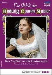 Die Welt der Hedwig Courths-Mahler 518 - Liebesroman - Das Unglück am Hochzeitsmorgen