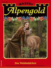 Alpengold 404 - Das Waldmädchen