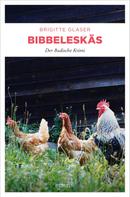 Brigitte Glaser: Bibbeleskäs ★★★★