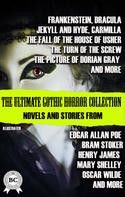 Bram Stoker: The Ultimate Gothic Horror Collection: Novels and Stories from Edgar Allan Poe; Bram Stoker, Henry James, Mary Shelley, Oscar Wilde; and more. Illustrated 