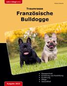 Melanie Wessels: Traumrasse: Französische Bulldogge 