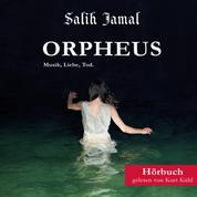 ORPHEUS - Musik, Liebe, Tod.