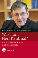 Kurt Koch: Was nun, Herr Kardinal? 