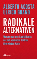 Ulrich Brand: Radikale Alternativen 