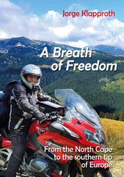 A Breath of Freedom - By motorbike from the North Cape to the southern tip of Europe