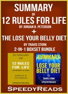 Speedy Reads: Summary of 12 Rules for Life: An Antidote to Chaos by Jordan B. Peterson + Summary of The Lose Your Belly Diet by Travis Stork 2-in-1 Boxset Bundle 