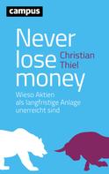 Christian Thiel: Never lose money ★★★