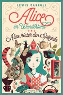 Lewis Carroll: Alice im Wunderland & Alice hinter den Spiegeln (2in1-Bundle) ★★★★