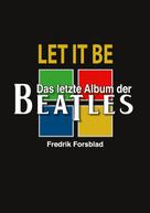 Fredrik Forsblad: Let It Be - das letzte Album der Beatles ★★
