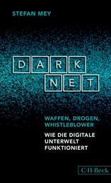 Darknet - Waffen, Drogen, Whistleblower
