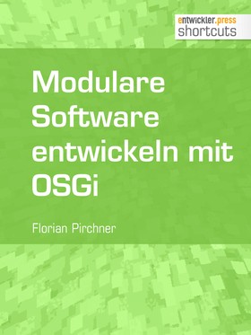 Modulare Software entwickeln mit OSGi
