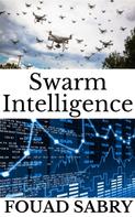 Fouad Sabry: Swarm Intelligence 