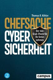 Chefsache Cybersicherheit - Der 360-Grad-Check für Ihr Unternehmen, plus E-Book inside (ePub, mobi oder pdf)