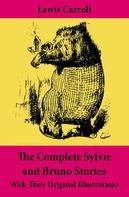 Lewis Carroll: The Complete Sylvie and Bruno Stories With Their Original Illustrations 