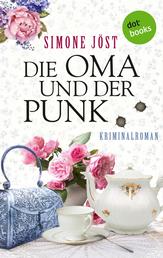 Die Oma und der Punk - Band 1 - Kriminalroman