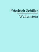 Friedrich Schiller: Wallenstein ★★★★★