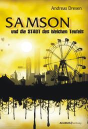 Samson und die STADT des bleichen Teufels - Ein STADTroman