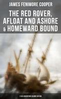 James Fenimore Cooper: The Red Rover, Afloat and Ashore & Homeward Bound – 3 Sea Adventures in One Edition 