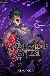 My Werewolf System - A LitRPG Progression Fantasy.