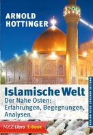 Arnold Hottinger: Islamische Welt 