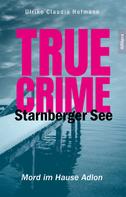 Ulrike Claudia Hofmann: True Crime Starnberger See ★★★★