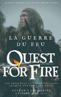 Boex Dit Rosny Aîné Joseph Henri: La Guerre du feu (Quest for Fire) : The book that inspired the Jean-Jacques Annaud's 1982 movie 