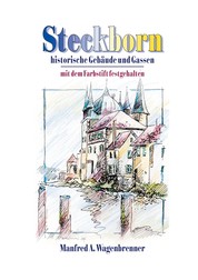 Steckborn - historische Gebäude und Gassen, mit dem Farbstift festgehalten