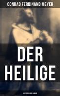 Conrad Ferdinand Meyer: Der Heilige: Historischer Roman 