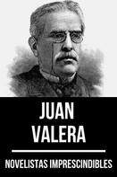 Juan Valera: Novelistas Imprescindibles - Juan Valera 