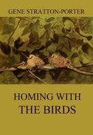 Gene Stratton-Porter: Homing with the Birds 