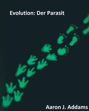 Evolution - Der Parasit