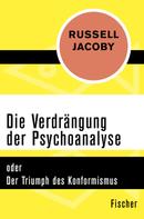 Russell Jacoby: Die Verdrängung der Psychoanalyse ★★★