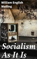 William English Walling: Socialism As It Is 