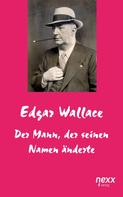 Edgar Wallace: Der Mann, der seinen Namen änderte ★★★★★