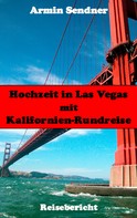 Armin Sendner: Hochzeit in Las Vegas mit Kalifornien-Rundreise 