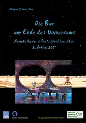 Die Bar am Ende des Universums 2 - Remote Viewer in Deutschland berichten, 2. Anflug: 2007