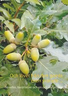 Karin Eberhardt Grönvall: Och lövet från den gamla eken svarade ... 