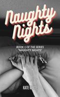 Kate White: Naughty Nights 