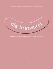 Die Bratwurst (eBook) - Geschichten, Hintergründe und Rezepte
