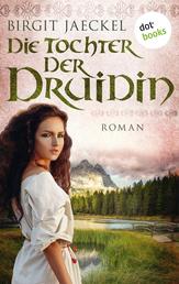 Die Tochter der Druidin - Historischer Roman