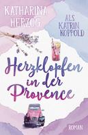 Katharina Herzog: Herzklopfen in der Provence ★★★★
