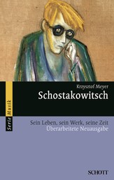 Schostakowitsch - Sein Leben, sein Werk, seine Zeit
