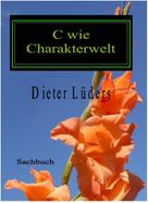 Dieter Lüders: C wie Charakterwelt 