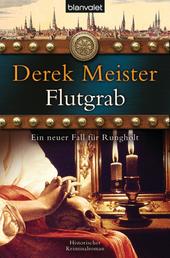 Flutgrab - Historischer Kriminalroman